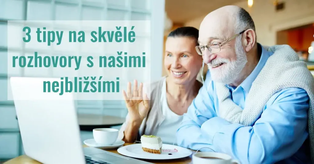 Přečtete si více ze článku 3 tipy na rozhovory s našimi nejbližšími